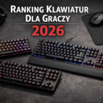 Ranking klawiatur gamingowych 2026