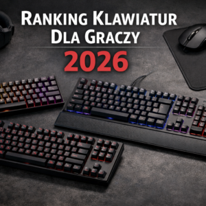 Ranking klawiatur gamingowych 2026