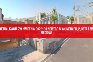 CS2 aktualizacja z 9 kwietnia 2026: co nowego w animgraph_2_beta i zmiany sieciowe