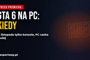GTA 6 na PC: dlaczego nie będzie go 19 listopada i kiedy realnie się pojawi