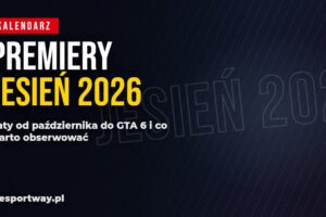 Premiery gier jesień 2026: kalendarz z datami, od Raymana po GTA 6